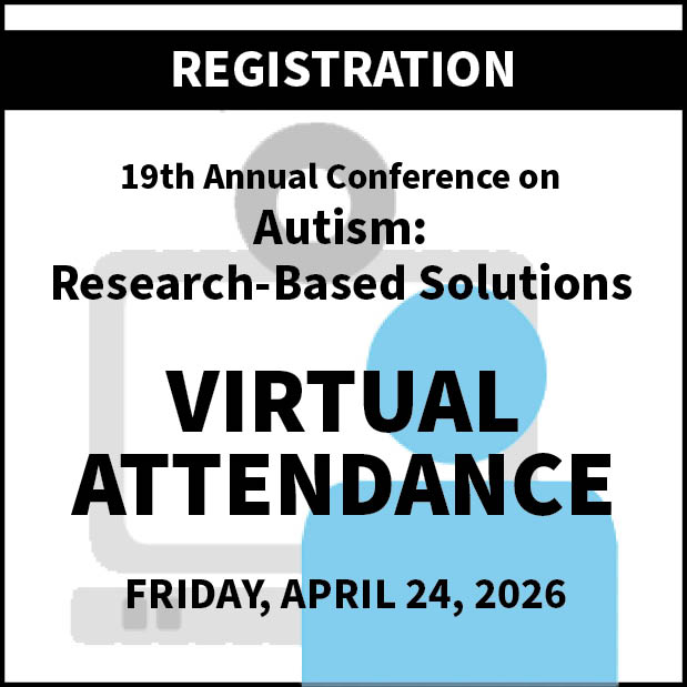 19th Annual Conference on Autism: Research-Based Solutions – VIRTUAL ATTENDANCE