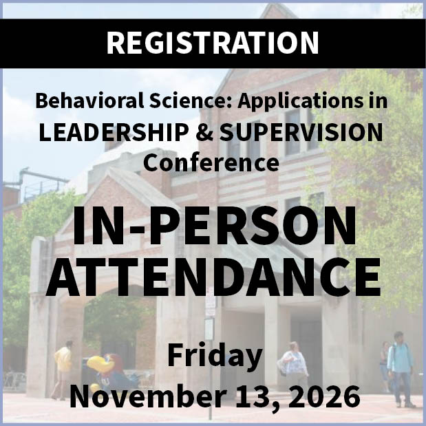 8th Annual Behavioral Science: Applications in Leadership & Supervision Conference  – IN-PERSON ATTENDANCE
