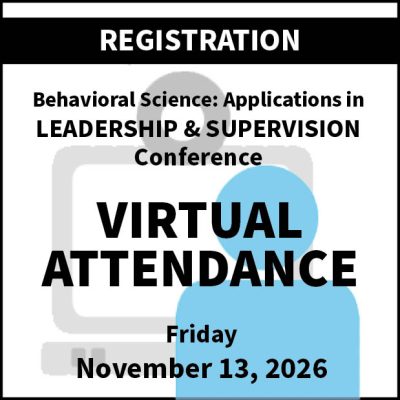 8th Annual Behavioral Science: Applications in Leadership & Supervision Conference Virtual Registration